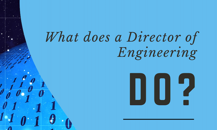 What Does a Director of Engineering Do?